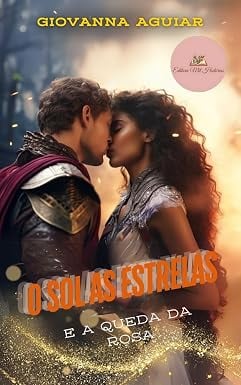 O Sol as Estrelas: E a Queda da Rosa - capa
